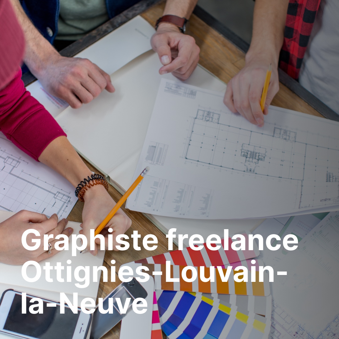 graphiste freelance Ottignies-Louvain-la-Neuve